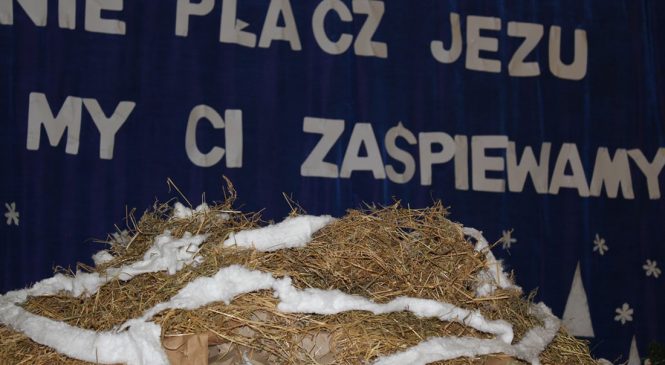 „Nie płacz Jezu, my Ci zaśpiewamy…”