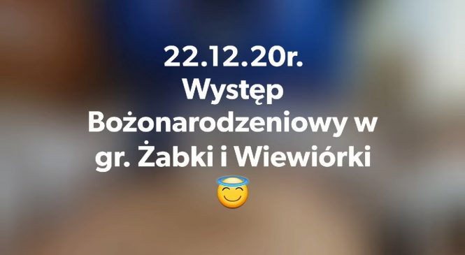 Występ Bożonarodzeniowy w gr. Żabki i Wiewiórki