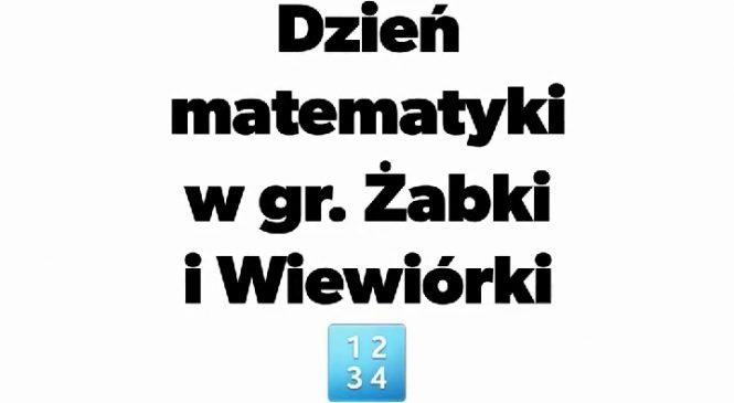 Dzień matematyki w gr. Żabki I Wiewiórki 🔢🤓
