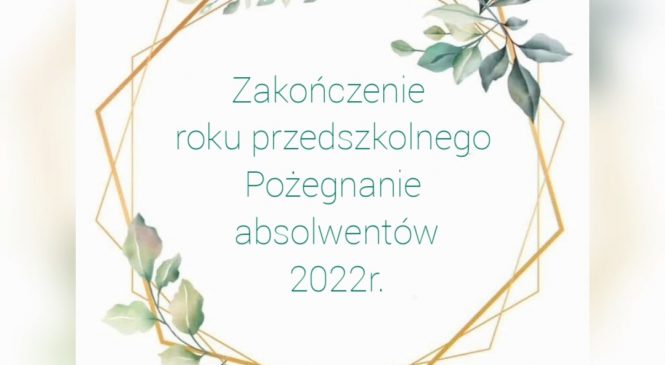 Uroczyste zakończenie roku przedszkolnego – Pożegnanie Absolwentów 👨‍🎓👩‍🎓